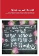 Spiritual witchcraft for ascencion and... - Bild 1