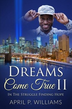 Dreams Come True II: In the Struggle Finding Hope - Williams, April P.