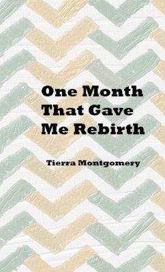 One Month That Gave Me Rebirth - Montgomery, Tierra