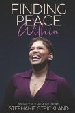 Finding Peace Within: My Story of Truth and Triumph