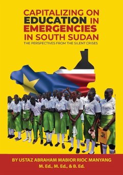 CAPITALIZING ON EDUCATION IN EMERGENCIES IN SOUTH SUDAN - Manyang, Abraham Mabior Rioc