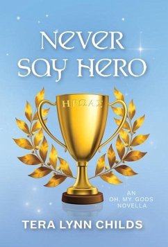 Never Say Hero - Childs, Tera Lynn