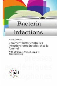 Comment lutter contre les infections urogénitales chez la femme? - Bechelaghem, Nadia