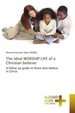 The Ideal WORSHIP LIFE of a Christian believer