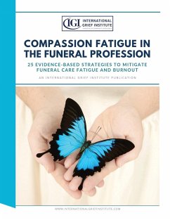 Compassion Fatigue in the Funeral Profession - Institute, International Grief; Cheldelin Fell, Lynda