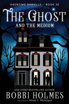 The Ghost and the Medium - Holmes, Bobbi; McIntyre, Anna J.