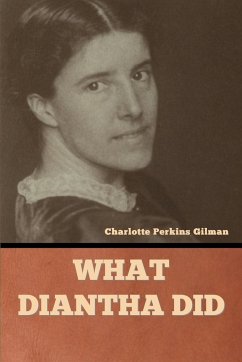 What Diantha Did - Gilman, Charlotte Perkins