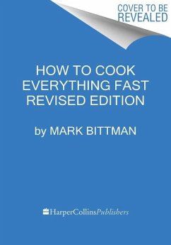 How To Cook Everything Fast Revised Edition - Bittman, Mark