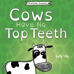 Cows Have No Top Teeth - Tills, Kelly