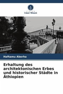Erhaltung des architektonischen Erbes und historischer Städte in Äthiopien - Aberha, Haftamu