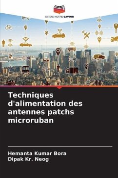 Techniques d'alimentation des antennes patchs microruban - Bora, Hemanta Kumar;Neog, Dipak Kr.