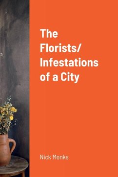 The Florists/ Infestations of a City - Monks, Nick