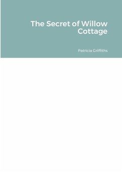 The Secret of Willow Cottage - Griffiths, Patricia