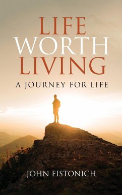 Life Worth Living - Fistonich, John