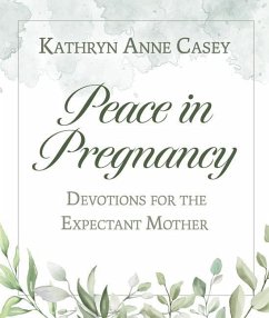 Peace in Pregnancy - Casey, Kathryn Anne