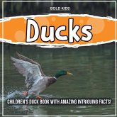 Ducks: Children's Duck Book With Amazing Intriguing Facts!