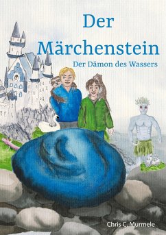 Der Märchenstein - Murmele, Chris C.