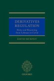Derivatives Regulation: Rules and Reasoning from Lehman to Covid