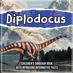 Diplodocus: Children's Dinosaur Book With Intriguing Informative Facts - Kids, Bold