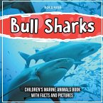 Bull Sharks: Children's Marine Animals Book With Facts And Pictures