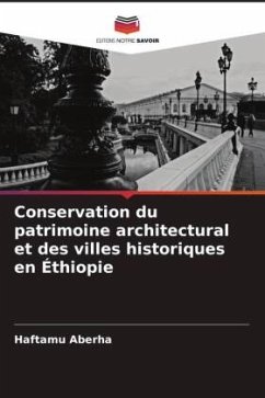 Conservation du patrimoine architectural et des villes historiques en Éthiopie - Aberha, Haftamu