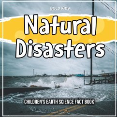 Natural Disasters: Children's Earth Science Fact Book - Kids, Bold