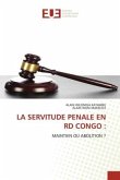 LA SERVITUDE PENALE EN RD CONGO :