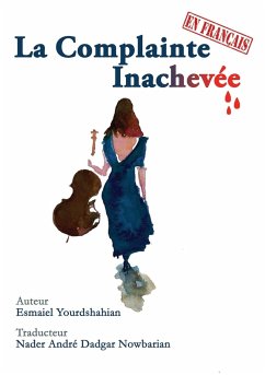 La Complainte Inachevée - Yourdshahian, Esmaiel