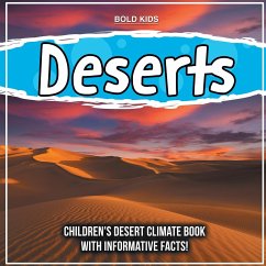 Deserts: Children's Desert Climate Book With Informative Facts! - Kids, Bold