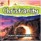 Christianity: Children's Christian Book With Facts!