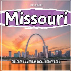 Missouri: Children's American Local History Book - Kids, Bold