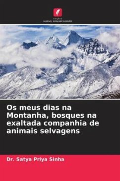 Os meus dias na Montanha, bosques na exaltada companhia de animais selvagens - Sinha, Dr. Satya Priya