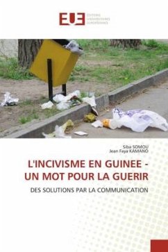 L'INCIVISME EN GUINEE - UN MOT POUR LA GUERIR - SOMOU, Siba;KAMANO, Jean Faya