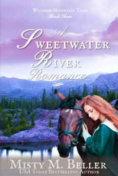 A Sweetwater River Romance - Beller, Misty M.