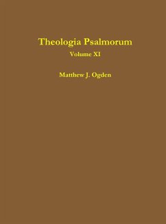 Theologia Psalmorum (Volume XI) - Ogden, Matthew