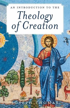 An Introduction to the Theology of Creation - Thomas, Joseph