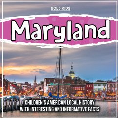 Maryland: Children's American Local History With Interesting And Informative Facts - Kids, Bold