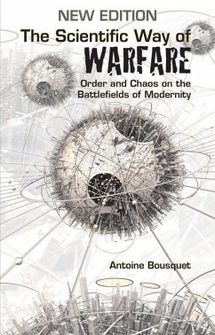 The Scientific Way of Warfare - Bousquet, Antoine J