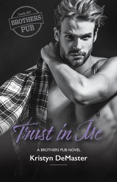 Trust in Me (Brothers Pub, #4) (eBook, ePUB) - Demaster, Kristyn