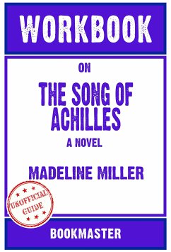 Workbook on The Song of Achilles: A Novel by Madeline Miller (Fun Facts & Trivia Tidbits) (eBook, ePUB) - BookMaster