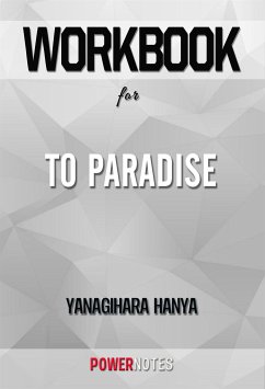 Workbook on To Paradise: A Novel by Hanya Yanagihara (Fun Facts & Trivia Tidbits) (eBook, ePUB) - PowerNotes