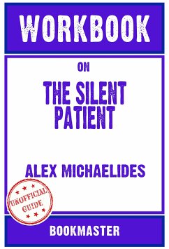 Workbook on The Silent Patient by Alex Michaelides (Fun Facts & Trivia Tidbits) (eBook, ePUB) - BookMaster
