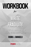 Workbook on White Fragility: Why It's So Hard for White People to Talk About Racism by Robin J. DiAngelo (Fun Facts & Trivia Tidbits) (eBook, ePUB)