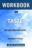 Workbook on Taste: My Life Through Food by Stanley Tucci: Summary Study Guide (eBook, ePUB)