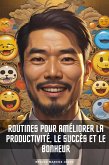 Routines Pour Améliorer La Productivité, Le Succès Et Le Bonheur (eBook, ePUB)