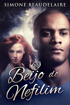 O Beijo do Nefilim (eBook, ePUB) - Beaudelaire, Simone