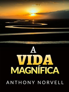 A Vida Magnífica (Traduzido) (eBook, ePUB) - Norvell, Anthony