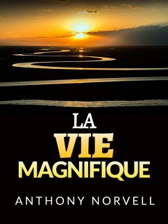 La Vie Magnifique (Traduit) (eBook, ePUB) - Norvell, Anthony