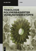 Tribologie Polymerbasierter Verbundwerkstoffe (eBook, ePUB)