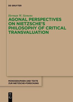 Agonal Perspectives on Nietzsche's Philosophy of Critical Transvaluation (eBook, ePUB) - Siemens, Herman W.
